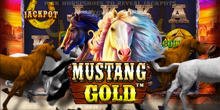 Mustang Gold - Slot Online Bertema Koboi Dengan Jackpot Emas Menggiurkan