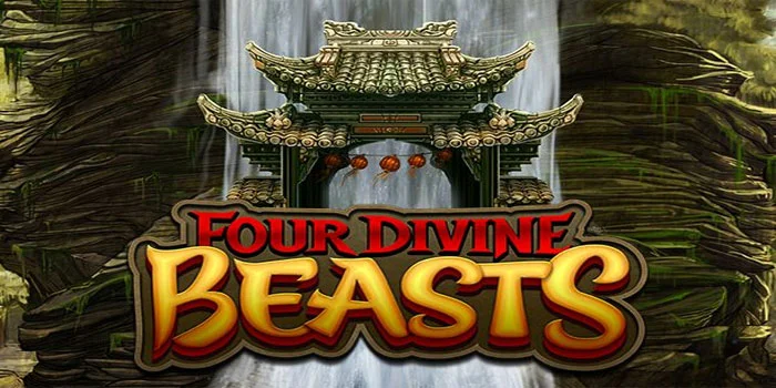 Slot Four Divine Beast - Raih Jackpot Dengan Kekuatan Mitologi